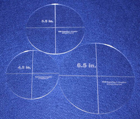 Circle Template 3 Piece Set. 4.5", 5.5", 6.5" - Clear 1/8" Thick