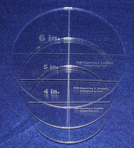 Circle Template 3 Piece Set. 4",5", 6" - Clear  1/4" Thick