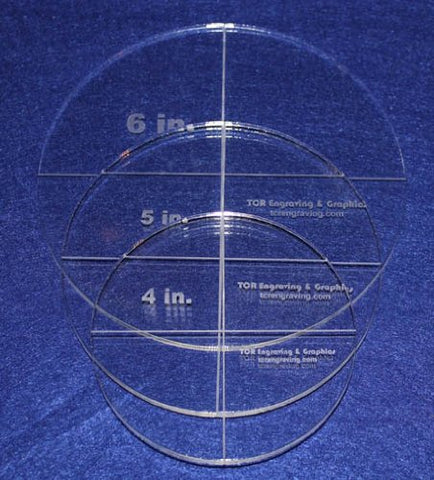Circle Template 3 Piece Set. 4",5", 6" - Clear 1/4" Thick