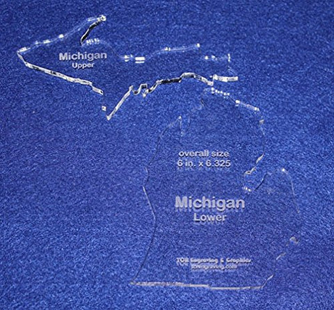 State of Michigan Template 6" X 6.325" - Clear 1/4" Thick Acrylic- 2 pieces