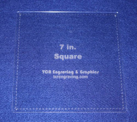 Square Template 7 Inch - Clear 1/8 Inch Thick with Seam Allowance