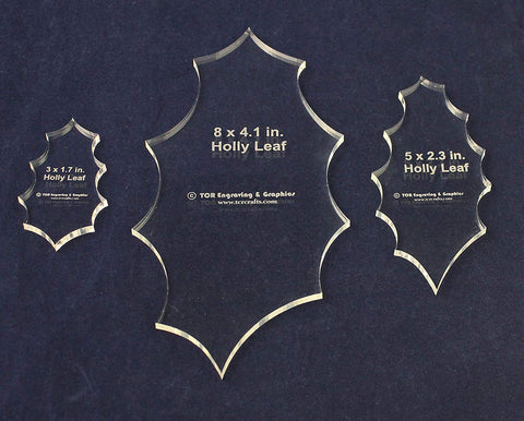 Holly Leaf Set - 3 Pieces- 3, 5, 8 Inch -1/4 Inch -Quilt Templates-