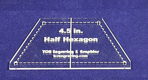 Half Hexagon Quilt Template 4.5" - Clear w/ Center Guideline & Guideline Holes 1/8"