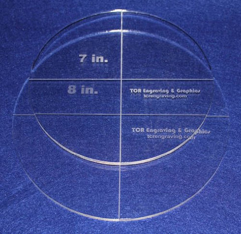 Circle Template 2 Piece Set. 7", 8" - Clear 1/4" Thick