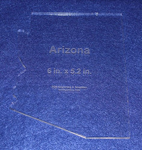 State of Arizona Template 6" X 5.2" - Clear ~1/4" Thick Acrylic