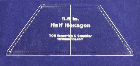 Half Hexagon Quilt Template 9.5" - Clear w/ Center Guideline & Guideline Holes 1/8"