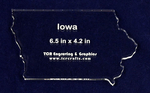 State of Iowa Template 6.5" X 4.2" - Clear 1/4" Thick Acrylic